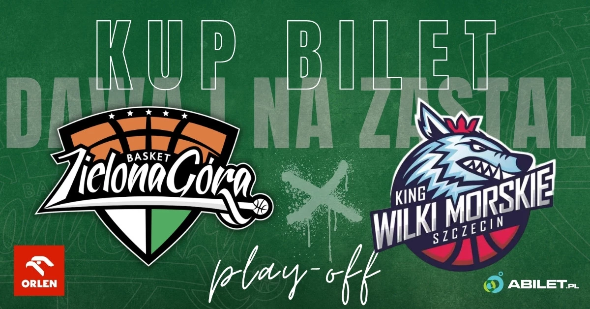 Play-off: ORLEN Zastal Zielona Góra vs King Szczecin - game 4